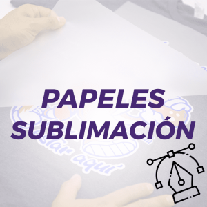 PAPELES DE SUBLIMACIÓN